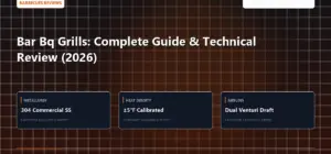 Technical benchmark and review guide for Bar Bq Grills: Complete Guide & Technical Review (2026)