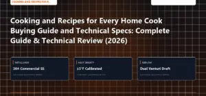 Technical benchmark and review guide for Cooking and Recipes for Every Home Cook Buying Guide and Technical Specs: Complete Guide & Technical Review (2026)