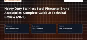 Technical benchmark and review guide for Heavy Duty Stainless Steel Pitmaster Brand Accessories: Complete Guide & Technical Review (2026)