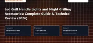 Technical benchmark and review guide for Led Grill Handle Lights and Night Grilling Accessories: Complete Guide & Technical Review (2026)