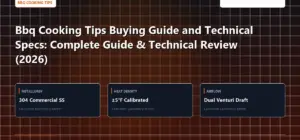 Technical benchmark and review guide for Bbq Cooking Tips Buying Guide and Technical Specs: Complete Guide & Technical Review (2026)