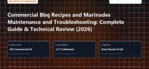Technical benchmark and review guide for Commercial Bbq Recipes and Marinades Maintenance and Troubleshooting: Complete Guide & Technical Review (2026)