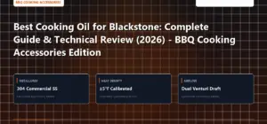 Technical benchmark and review guide for Best Cooking Oil for Blackstone: Complete Guide & Technical Review (2026) - BBQ Cooking Accessories Edition