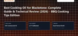 Technical benchmark and review guide for Best Cooking Oil for Blackstone: Complete Guide & Technical Review (2026) - BBQ Cooking Tips Edition