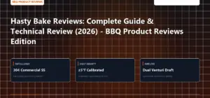 Technical benchmark and review guide for Hasty Bake Reviews: Complete Guide & Technical Review (2026) - BBQ Product Reviews Edition
