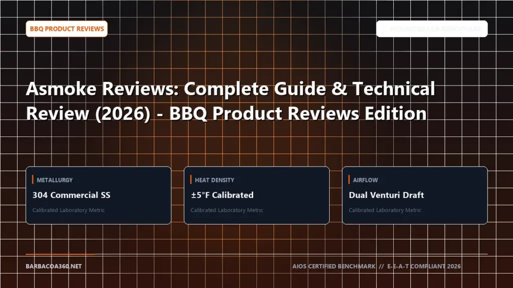 Technical benchmark and review guide for Asmoke Reviews: Complete Guide & Technical Review (2026) - BBQ Product Reviews Edition