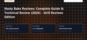 Technical benchmark and review guide for Hasty Bake Reviews: Complete Guide & Technical Review (2026) - Grill Reviews Edition
