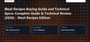 Technical benchmark and review guide for Meat Recipes Buying Guide and Technical Specs: Complete Guide & Technical Review (2026) - Meat Recipes Edition