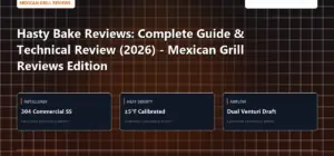 Technical benchmark and review guide for Hasty Bake Reviews: Complete Guide & Technical Review (2026) - Mexican Grill Reviews Edition